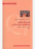Křesťané a socialismus. Čítanka textů: 1945–1989 / Díl 1.