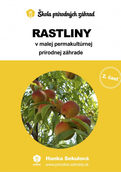 Rastliny v malej permakultúrnej prírodnej záhrade