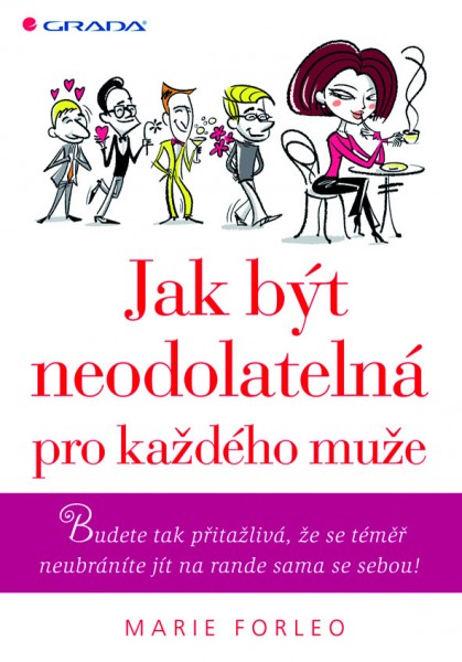 Jak být neodolatelná pro každého muže