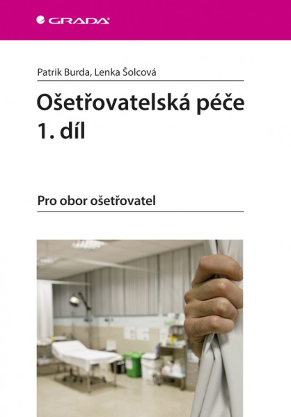 Ošetřovatelská péče 1. díl