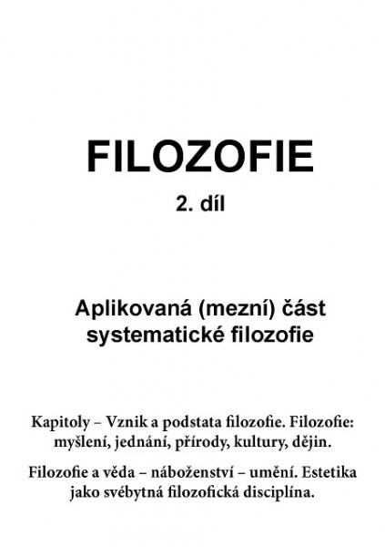 Filosofie 2. díl: Aplikovaná (mezní) část systematické filozofie