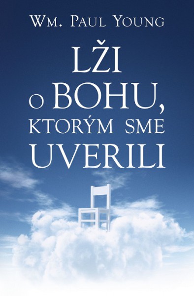 Lži o Bohu, ktorým sme uverili