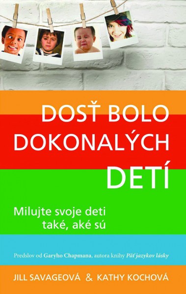 Dosť bolo dokonalých detí