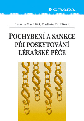 Pochybení a sankce při poskytování lékařské péče Pochybení a sankce při poskytování lékařské péče