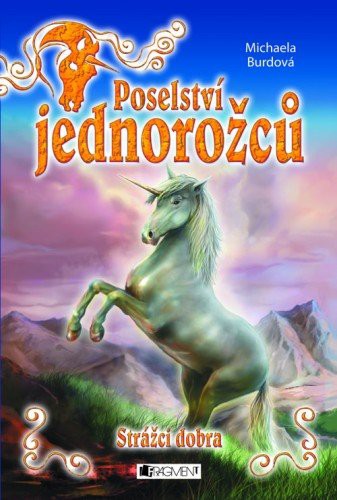 Poselství jednorožců - Strážci dobra