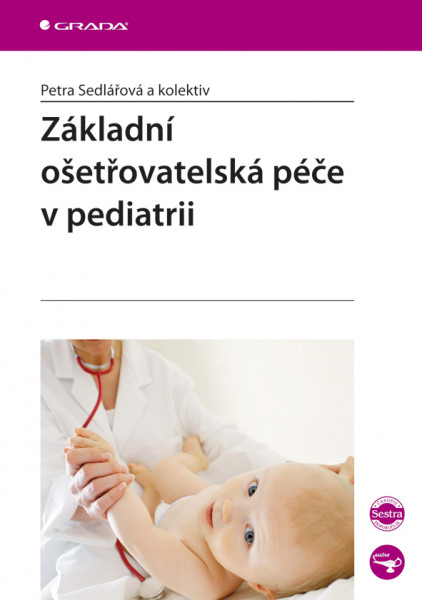 Základní ošetřovatelská péče v pediatrii Základní ošetřovatelská péče v pediatrii