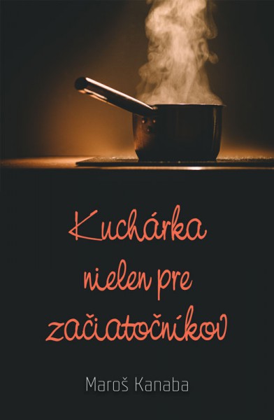 Kuchárka nielen pre začiatočníkov