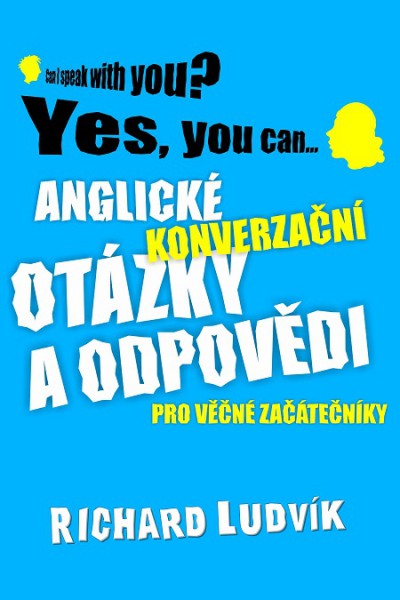 Anglické konverzační otázky a odpovědi pro věčné začátečníky