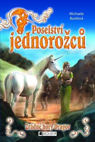 Poselství jednorožců - Zrádné hory Dragor