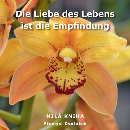 Die Liebe des Lebens ist die Empfindung