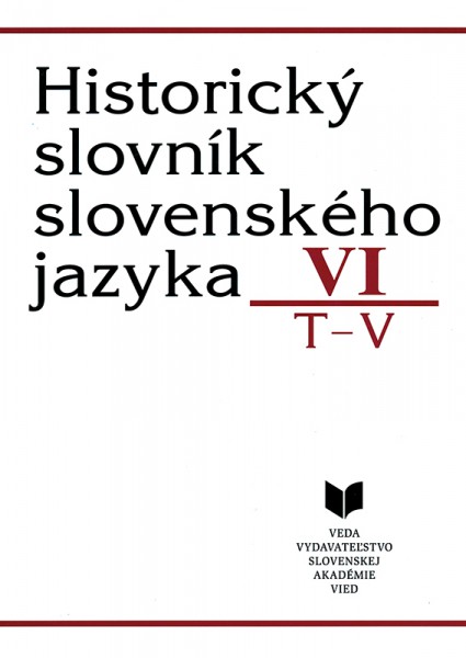 Historický slovník slovenského jazyka VI (T - V)