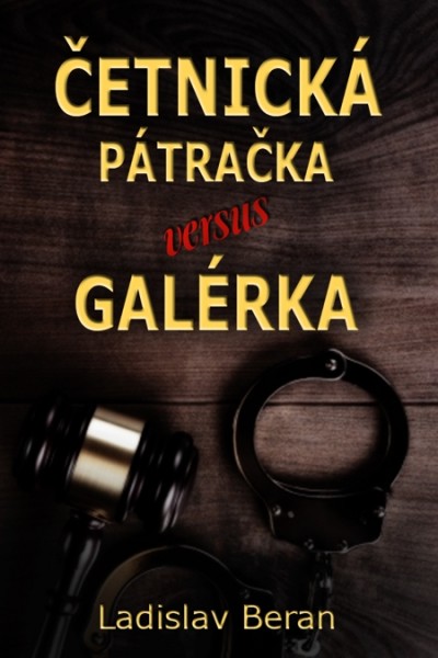 Četnická pátračka versus galérka