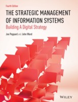 The Strategic Management of Information Systems: Building a Digital Strategy