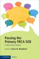 Passing the Primary FRCA SOE: A Practical Guide