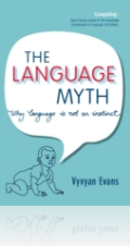 The Language Myth : Why Language is Not an Instinct