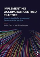Implementing Occupation-centred Practice A Practical Guide for Occupational Therapy Practice Learning