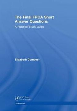 The Final FRCA Short Answer Questions: A Practical Study Guide