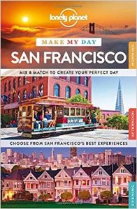 Lonely Planet Make My Day San Francisco