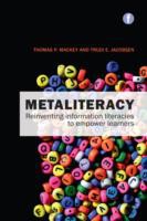 Metaliteracy Reinventing information literacy to empower learners