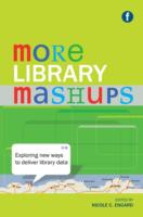 More Library Mashups Exploring new ways to deliver library data