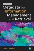 Metadata for Information Management and Retrieval. 2nd Edition Understanding metadata and its use