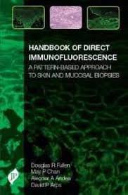 Handbook of Direct Immunofluorescence A Pattern-Based Approach to Skin and Mucosal Biopsies