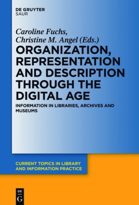Organization, Representation and Description through the Digital Age