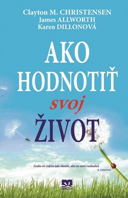 Ako hodnotiť svoj život Ako hodnotiť svoj život