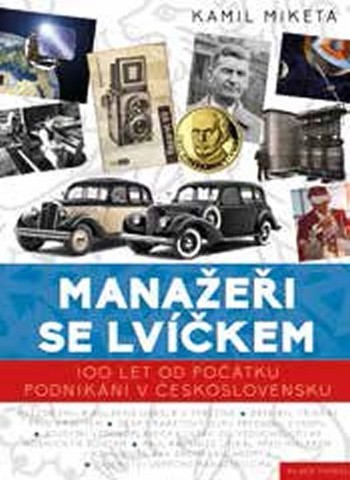 Manažeři se lvíčkem - 100 let od počátku podnikání v Československu