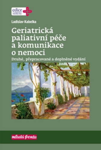 Geriatrická paliativní péče a komunikace o nemoci, 2. přepracované a doplněné vydání