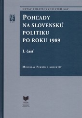 Pohľady na Slovenskú politiku po roku 1989  I., II. Časť