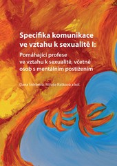 Specifika komunikace ve vztahu k sexualitě I: Pomáhající profese ve vztahu k sexualitě, včetně osob s mentálním postižením