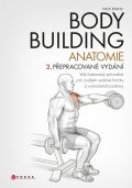 Bodybuilding - anatomie 2. přepracované vydání