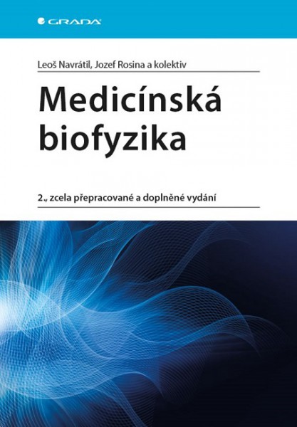 Medicínská biofyzika (2., zcela přepracované a doplněné vydání)