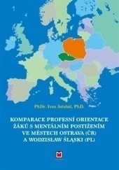 Komparace profesní orientace žáku s mentálním postižením ve městech Ostrava (ČR) A WODZISŁAW ŚLĄSKI (PL)