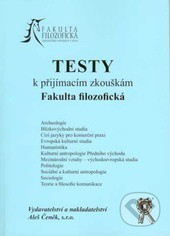 Testy k přijímacím zkouškám. Fakulta filozofická Testy k přijímacím zkouškám. Fakulta filozofická