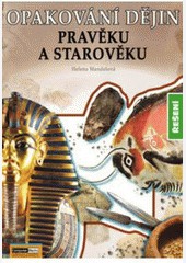 Opakování dějin pravěku a starověku - Řešení Opakování dějin pravěku a starověku - Řešení