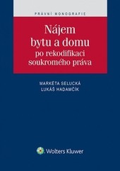 Nájem bytu a domu po rekodifikaci soukromého práva Nájem bytu a domu po rekodifikaci soukromého práva