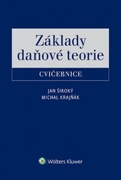 Základy daňové teorie - cvičebnice Základy daňové teorie - cvičebnice