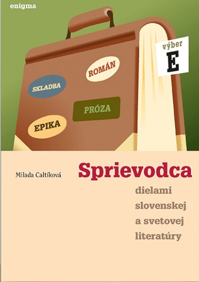 Sprievodca dielami slovenskej a svetovej literatúry - výber E