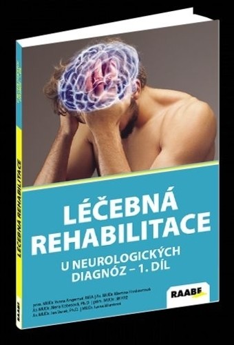 Léčebná rehabilitace u neurologických diagnoz I. díl