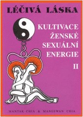Léčivá láska 2 / Kultivace.sexuální energie