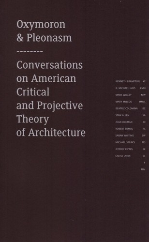 Oxymoron a pleonasm III. - Conversations on American Critical and Projective Theory of Architecture
