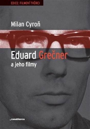 EDUARD GREČNER A JEHO FILMY. Literární příprava filmů Eduarda Grečnera v letech 1958-1967