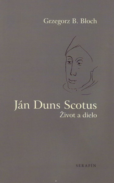 Ján Duns Scotus. Život a dielo