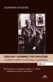 Základy hlbinnej psychológie s osobitným zreteľom na neurózológiu a psychoterapiu diel IV.