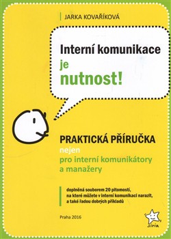 Interní komunikace je nutnost! Interní komunikace je nutnost!