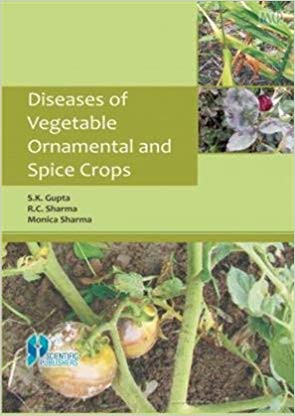 Diseases Of Vegetable Ornamental And Spice Crops