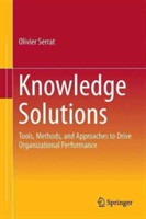 Knowledge Solutions Tools, Methods, and Approaches to Drive Organizational Performance