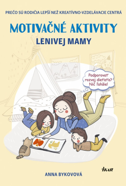 Motivačné aktivity lenivej mamy - Prečo sú rodičia lepší než kreatívno-vzdelávacie centrá